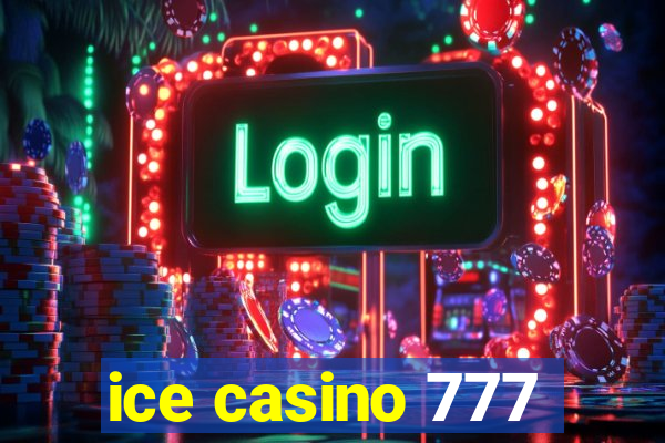 ice casino 777